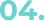 04.